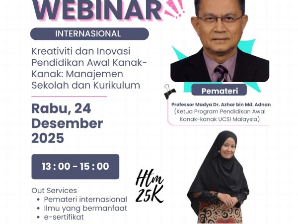 WEBINAR INTERNASIONAL                                    "KREATIVITAS DAN INOVASI PENDIDIKAN AWAL KANAK-KANAK: MANAJEMEN SEKOLAH DAN KURIKULUM"
