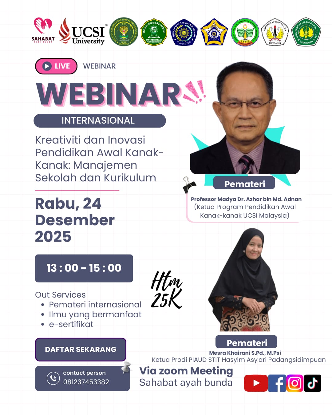 WEBINAR INTERNASIONAL                                    "KREATIVITAS DAN INOVASI PENDIDIKAN AWAL KANAK-KANAK: MANAJEMEN SEKOLAH DAN KURIKULUM"